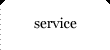 Service
